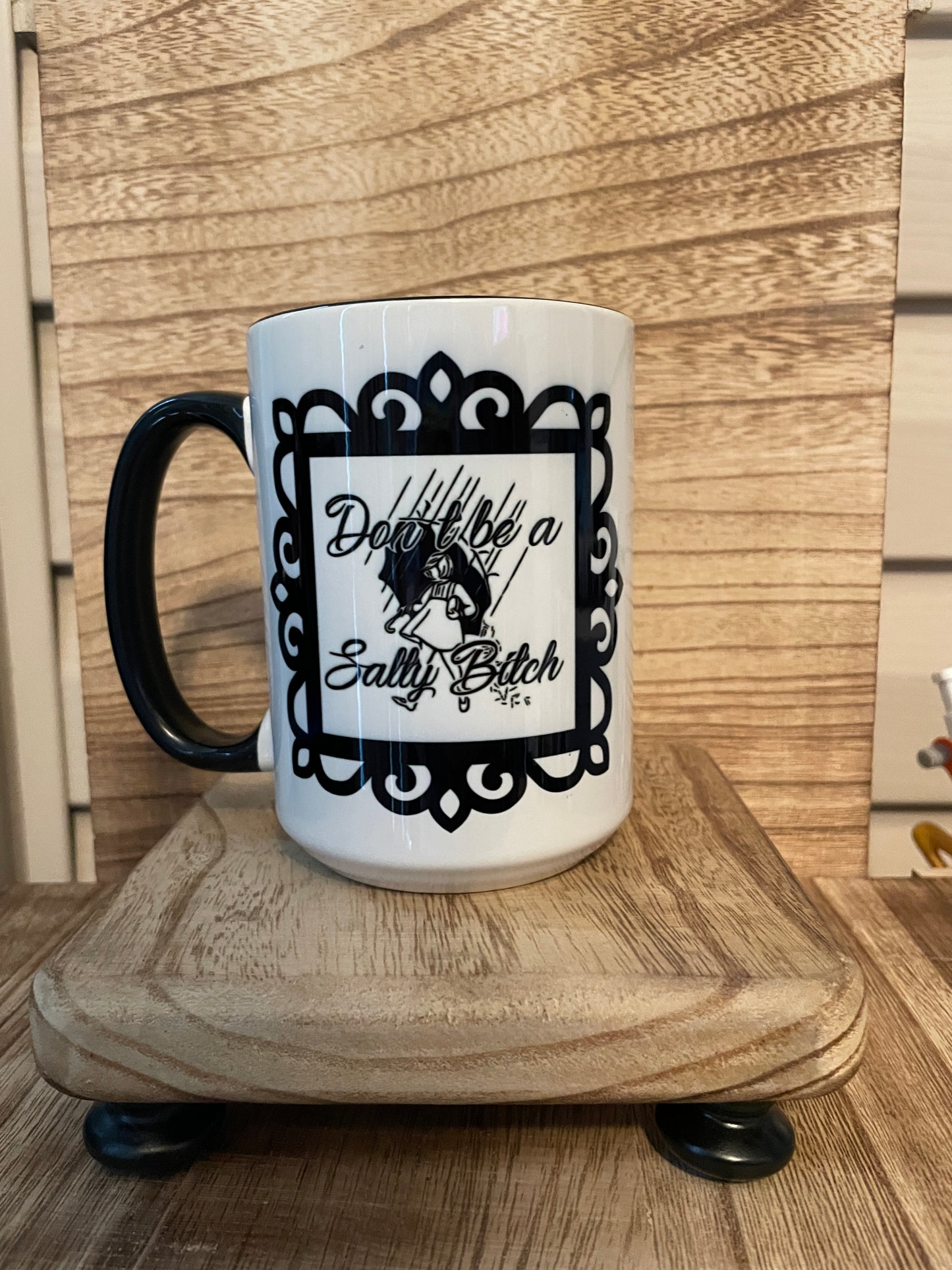 Don't be a Salty Bitch 15oz Coffee Cup