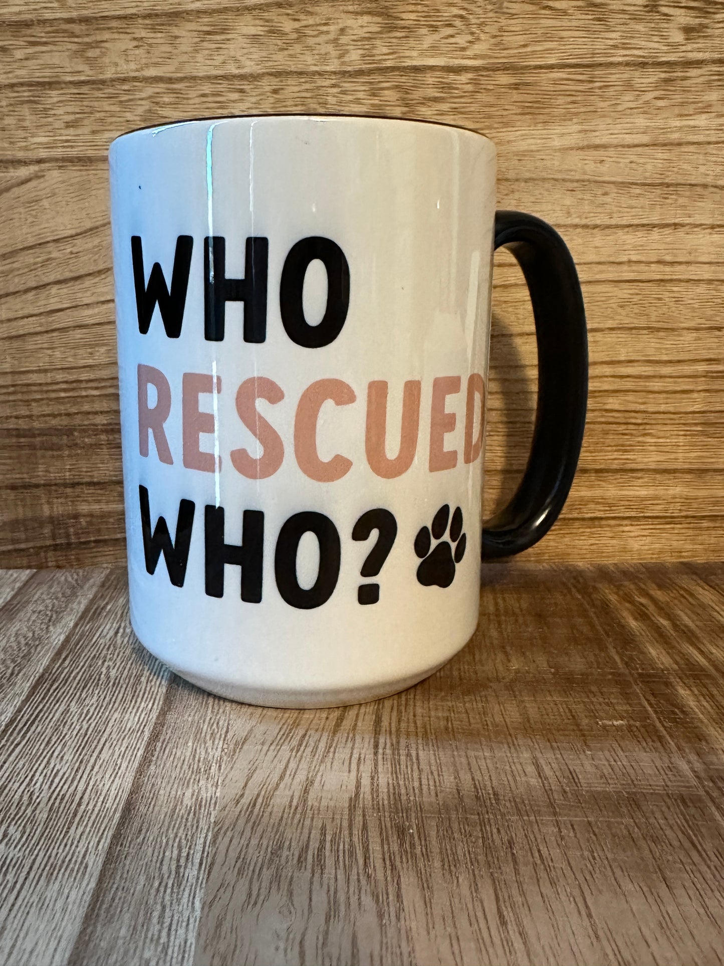 Who Rescued Who? 15oz Coffee Cup