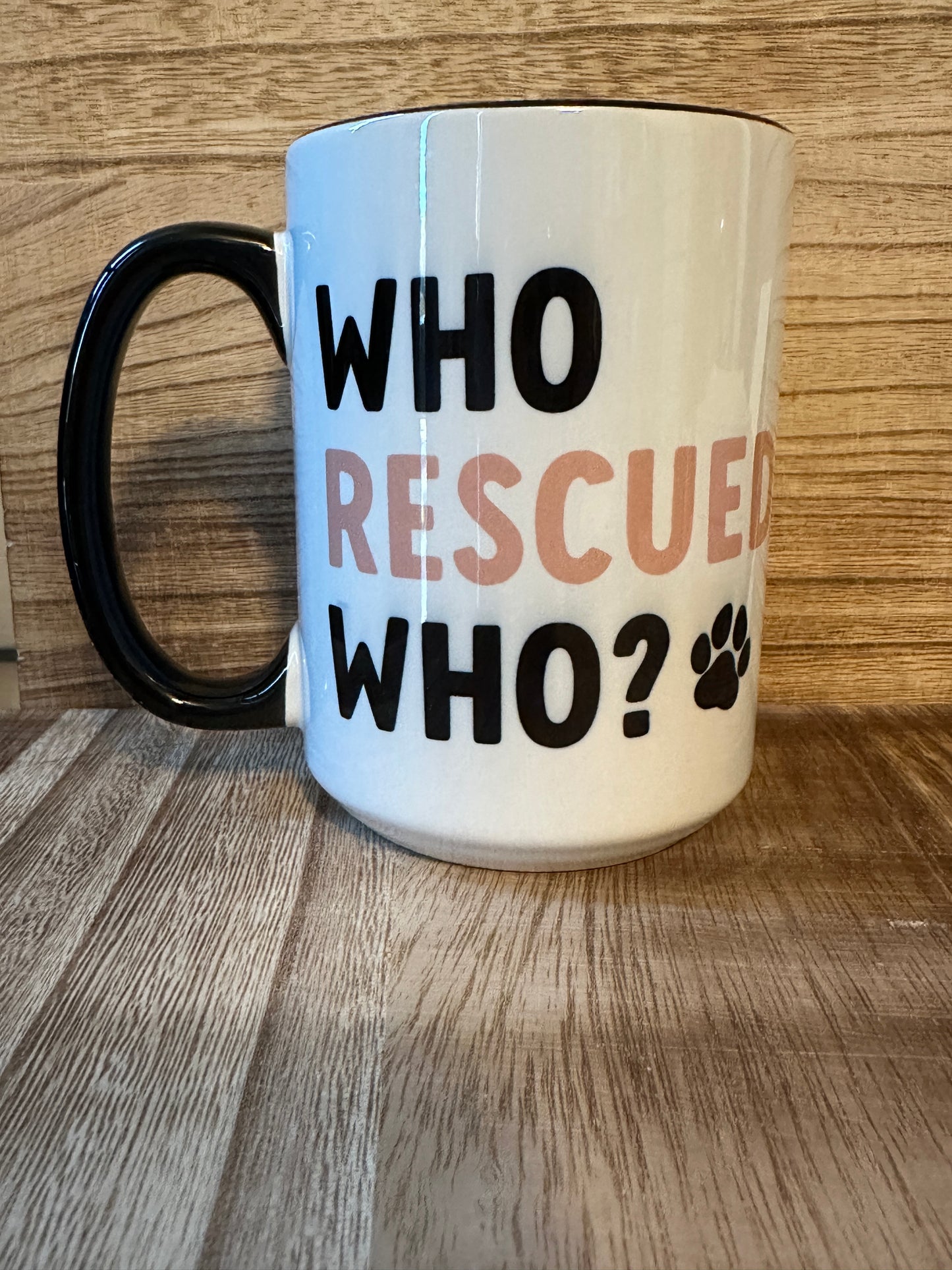 Who Rescued Who? 15oz Coffee Cup