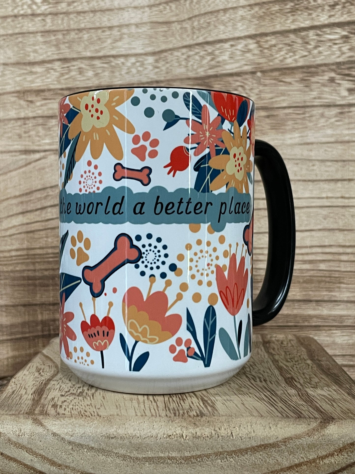 Dogs Make the World a Better Place 15oz Mug